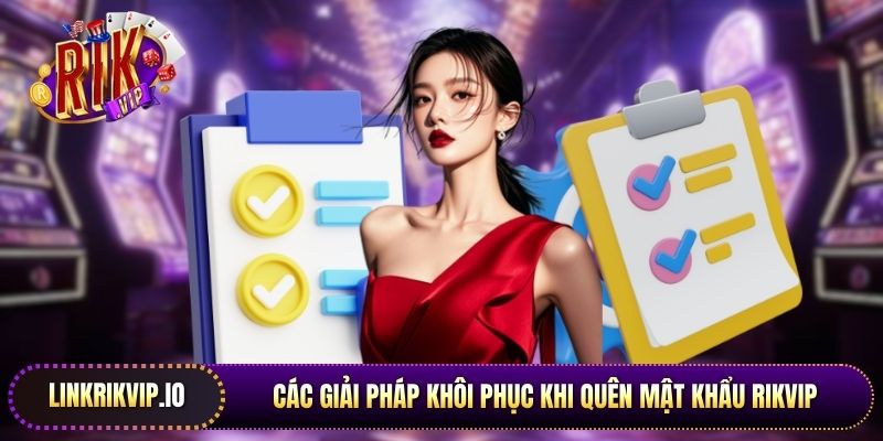 Các giải pháp khôi phục khi quên mật khẩu Rikvip