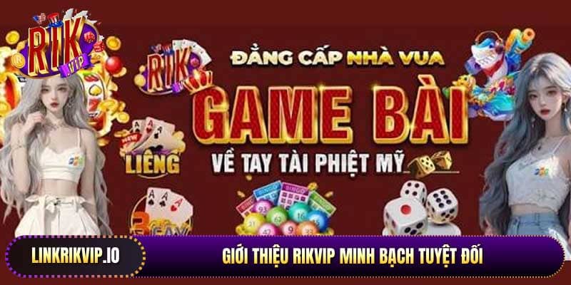Giới thiệu Rikvip mang đến sự minh bạch tuyệt đối
