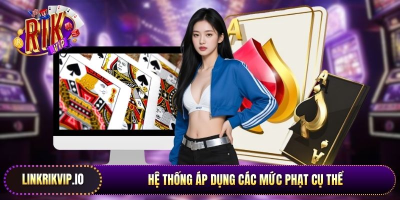 Hệ thống áp dụng các mức phạt cụ thể cho việc để đối thủ ăn bài