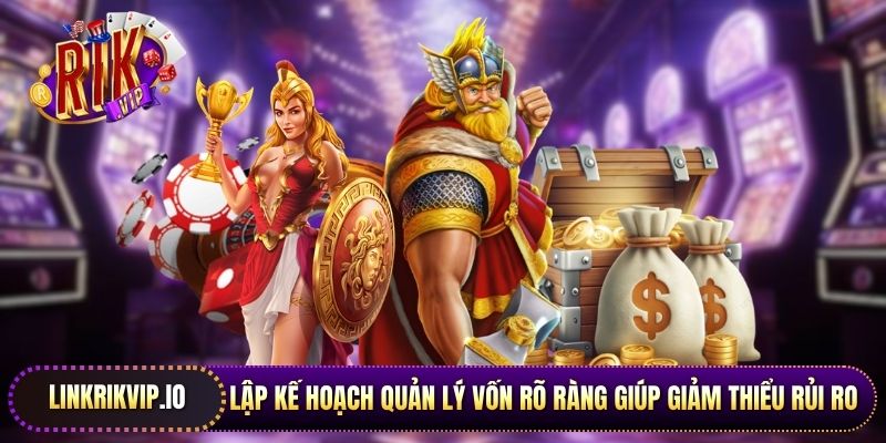 Lập kế hoạch quản lý vốn rõ ràng giúp giảm thiểu rủi ro tài chính.