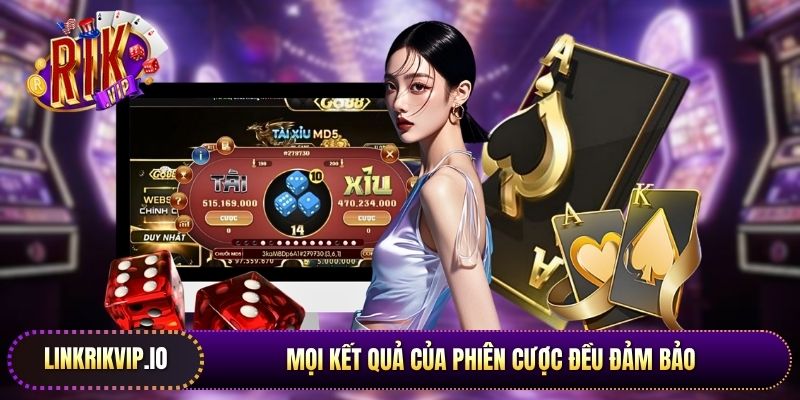 Mọi kết quả của phiên cược đều đảm bảo không có bất kỳ sự can thiệp