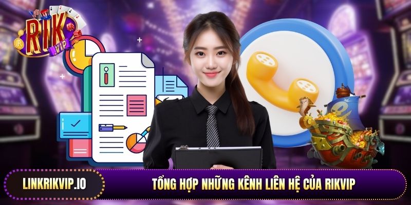 Tổng hợp những kênh liên hệ của Rikvip