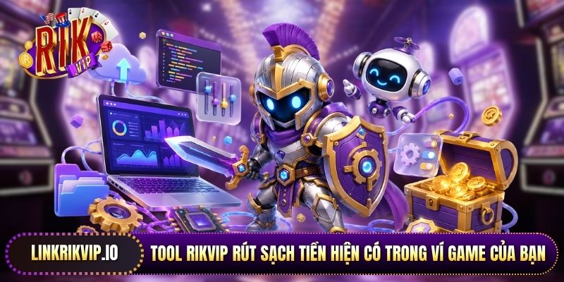 Tool Rikvip rút sạch tiền hiện có trong ví game của bạn